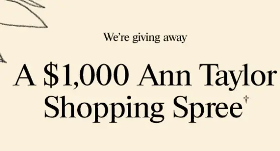 Win $1K Ann Taylor Gift Card