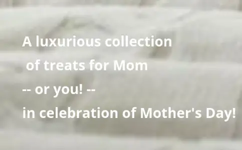 Win Luxurious Treats For Mom or You