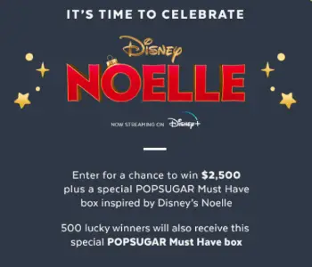 Win 1 of 500 Disney Noelle POPSUGAR Boxes