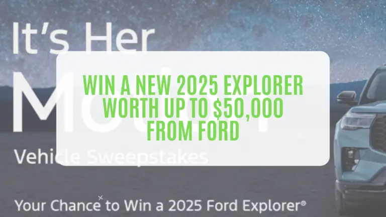 Win a New 2025 Explorer Worth Up to $50,000 from Ford