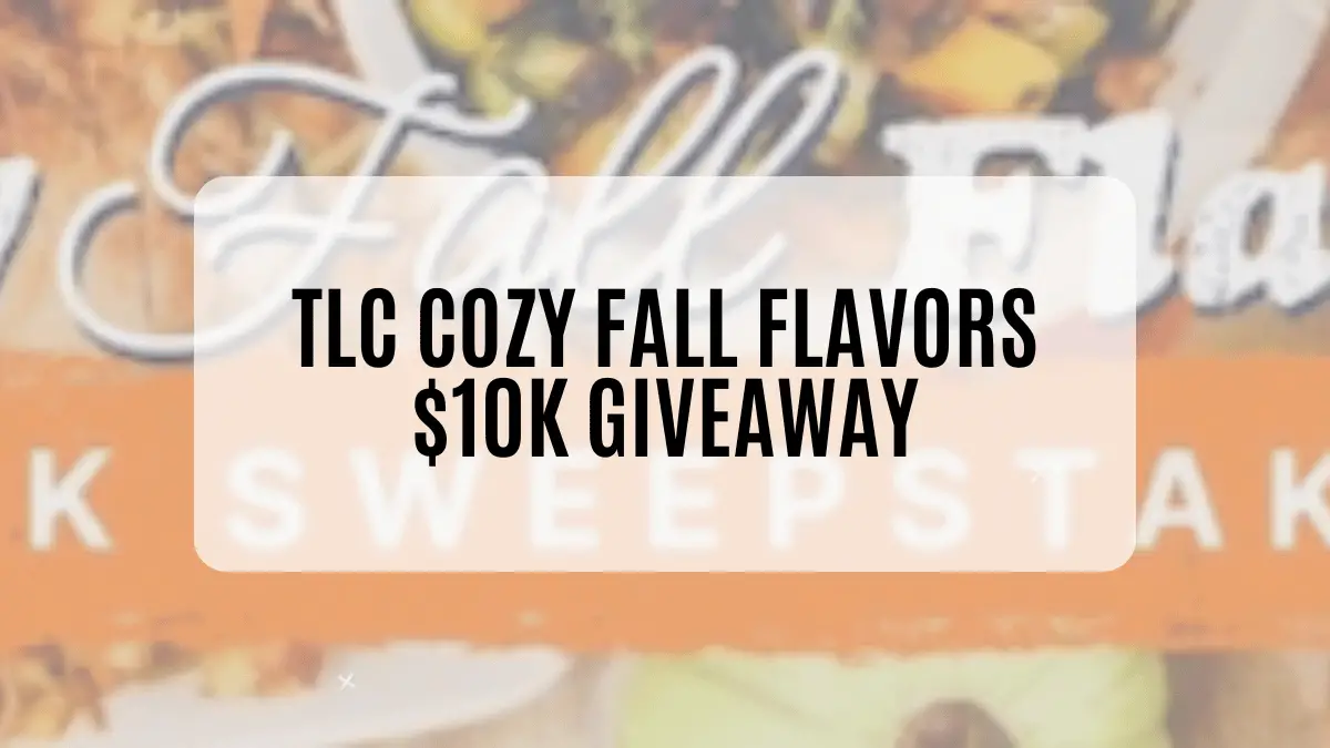 TLC Cozy Fall Flavors $10K Giveaway