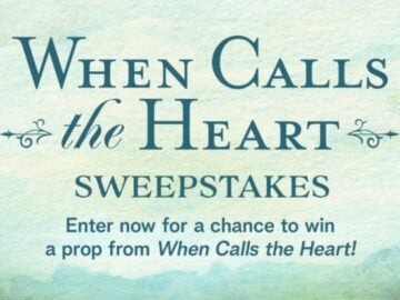 Hallmark Channel’s When Calls the Heart Sweepstakes