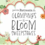 Petite Retreats Glamping’s in Bloom Sweepstakes