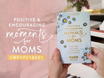 KLove Positive & Encouraging Moments for Moms Sweepstakes