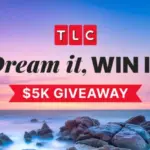 TLC Dream It, Win It $5K Giveaway – Hot Pick!