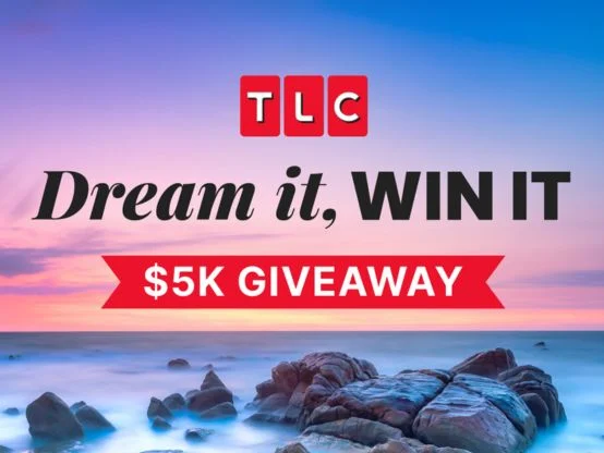 TLC Dream It, Win It $5K Giveaway – Hot Pick!