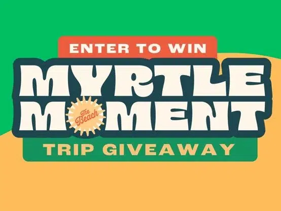 Myrtle Beach Make Your Myrtle Moment Trip Giveaway